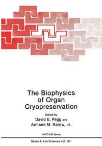 Cover image for The Biophysics of Organ Cryopreservation