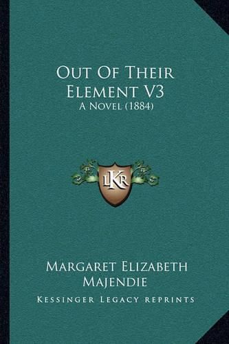 Out of Their Element V3: A Novel (1884)