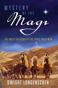 Cover image for Mystery of the Magi: The Quest to Identify the Three Wise Men