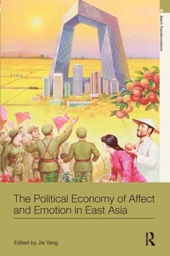 Cover image for The Political Economy of Affect and Emotion in East Asia