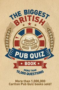 Cover image for The Biggest British Pub Quiz Book: Over 10,000 questions