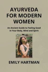 Cover image for Ayurveda for Modern Women