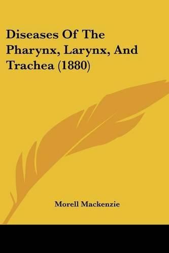 Cover image for Diseases of the Pharynx, Larynx, and Trachea (1880)