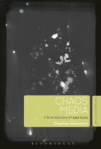 Cover image for Chaos Media: A Sonic Economy of Digital Space