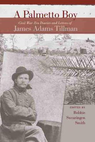 Cover image for A PALMETTO BOY: Civil War-era Diaries and Letters of James Adams Tillman