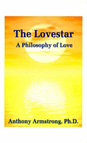 Cover image for The Lovestar, The: A Philosophy of Love