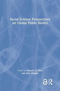 Cover image for Social Science Perspectives on Global Public Health