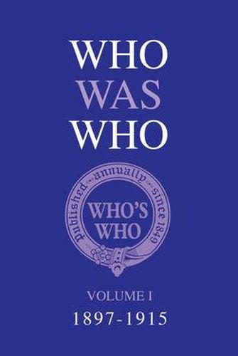 Cover image for Who Was Who Volume I (1897-1915)