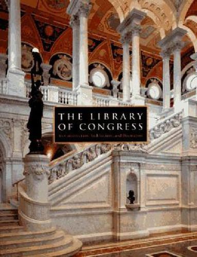 The Library of Congress: Its Construction, Architecture and Decoration