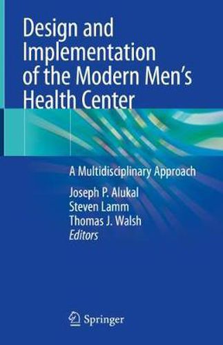 Design and Implementation of the Modern Men's Health Center: A Multidisciplinary Approach