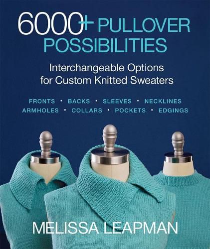 Cover image for 6000+ Pullover Possibilities: Interchangeable Options for Custom Knitted Sweaters