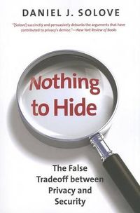 Cover image for Nothing to Hide: The False Tradeoff between Privacy and Security