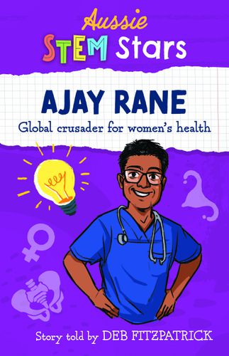 Cover image for Aussie STEM Stars: Ajay Rane: Global crusader for women's health