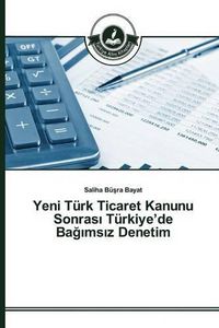 Cover image for Yeni Turk Ticaret Kanunu Sonras&#305; Turkiye'de Ba&#287;&#305;ms&#305;z Denetim