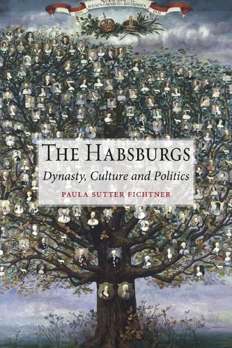 Cover image for The Habsburgs: Dynasty, Culture and Politics