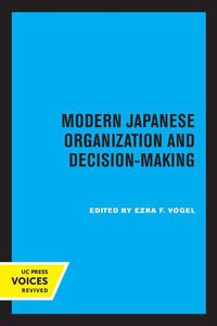 Cover image for Modern Japanese Organization and Decision-Making