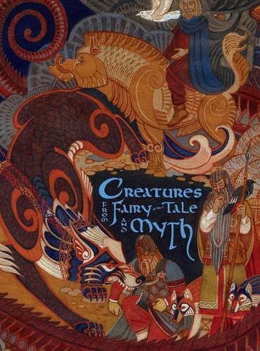 Creatures from Fairy-Tale and Myth: Stories