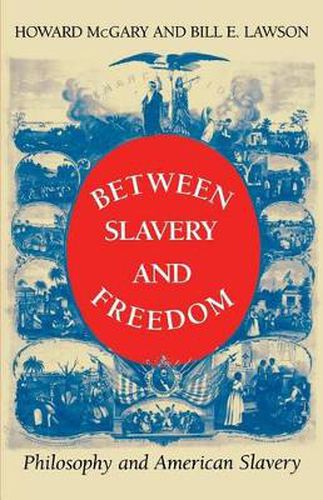 Cover image for Between Slavery and Freedom: Philosophy and American Slavery