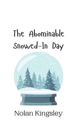 The Abominable Snowed-In Day