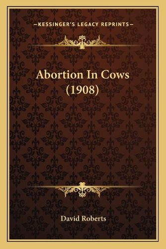 Cover image for Abortion in Cows (1908)