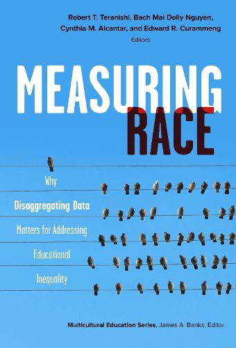 Cover image for Measuring Race: Why Disaggregating Data Matters for Addressing Educational Inequality