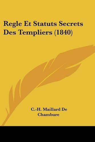 Cover image for Regle Et Statuts Secrets Des Templiers (1840)