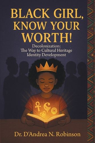 Cover image for Black Girl, Know Your Worth! Decolonization