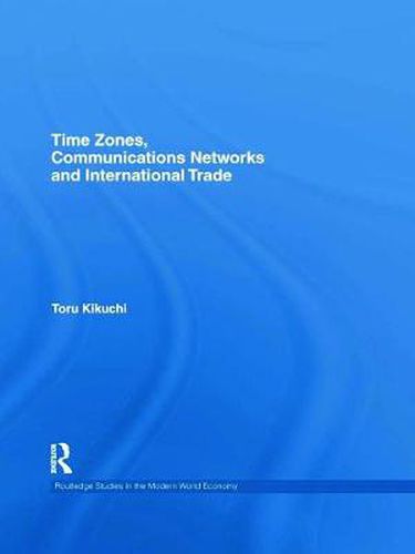 Cover image for Time Zones, Communications Networks, and International Trade