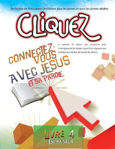 Cover image for Cliquez 4: Connectez-vous avec J sus et sa Parole