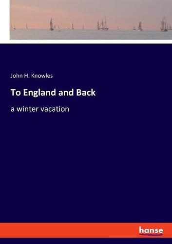 To England and Back: a winter vacation