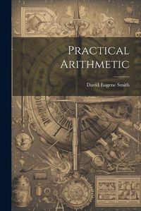 Cover image for Practical Arithmetic