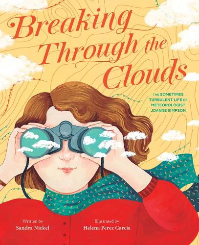 Cover image for Breaking Through the Clouds: The Sometimes Turbulent Life of Meteorologist Joanne Simpson