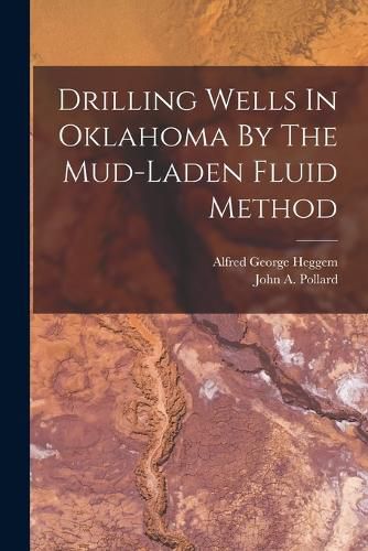 Drilling Wells In Oklahoma By The Mud-laden Fluid Method