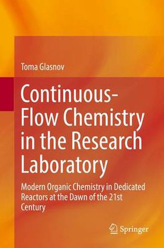 Cover image for Continuous-Flow Chemistry in the Research Laboratory: Modern Organic Chemistry in Dedicated Reactors at the Dawn of the 21st Century