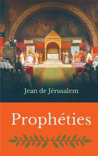 Propheties: Un etonnant recit sur evenements de notre epoque ecrit par un templier il y a plus de 900 ans