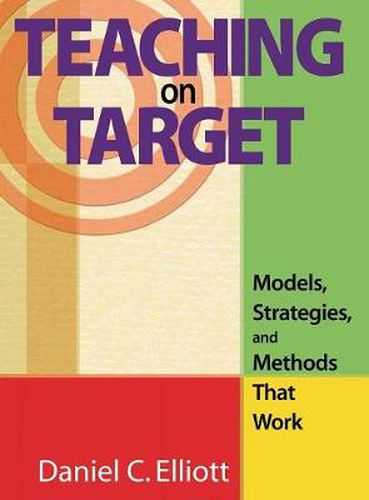 Teaching on Target: Models, Strategies, and Methods That Work