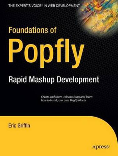 Cover image for Foundations of Popfly: Rapid Mashup Development