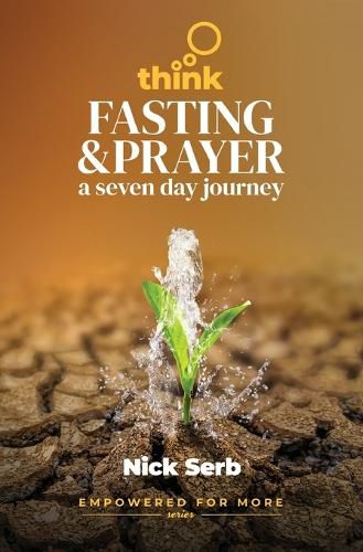 Cover image for Think Prayer and Fasting: A Seven Day Journey
