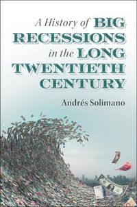 Cover image for A History of Big Recessions in the Long Twentieth Century