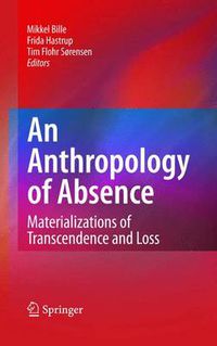 Cover image for An Anthropology of Absence: Materializations of Transcendence and Loss