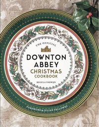 Cover image for The Official Downton Abbey Christmas Cookbook