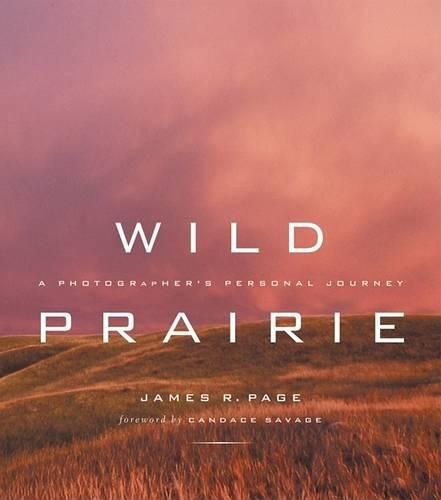 Cover image for Wild Prairie: A Photographer's Personal Journey