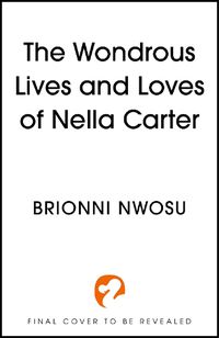 Cover image for The Wondrous Lives and Loves of Nella Carter