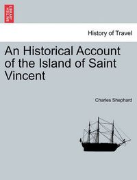 Cover image for An Historical Account of the Island of Saint Vincent