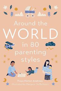 Cover image for Around the World in 80 Parenting Styles