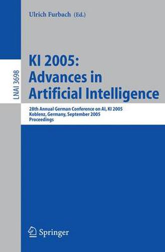 KI 2005: Advances in Artificial Intelligence: 28th Annual German Conference on AI, KI 2005, Koblenz, Germany, September 11-14, 2005, Proceedings