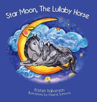 Cover image for Star Moon: The Lullaby Horse