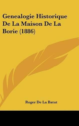 Cover image for Genealogie Historique de La Maison de La Borie (1886)