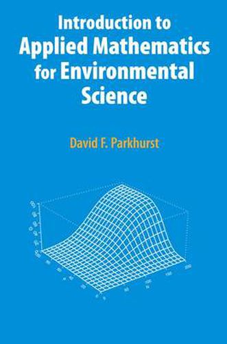 Cover image for Introduction to Applied Mathematics for Environmental Science