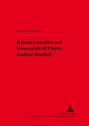 Cover image for Il Lessico Medico Nel  Dioscoride  Di Pietro Andrea Mattioli